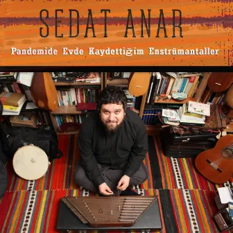 Pandemide Evde Kaydettiğim Enstrümantaller by Sedat Anar