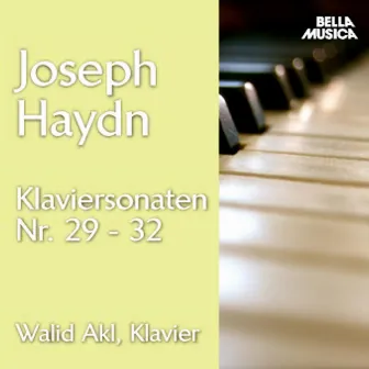 Haydn: Klaviersonaten No. 29 - 32 by Walid Akl