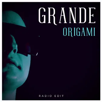 Origami (Radio Edit) by Grande