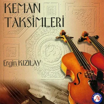 Keman Taksimleri by Ergin Kızılay