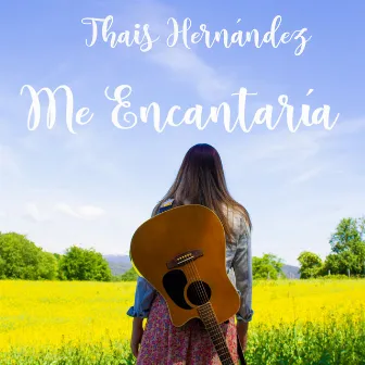 Me encantaria by Thais Hernández