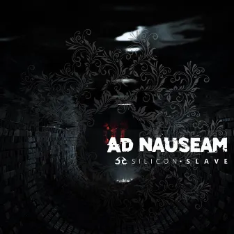 Ad Nauseam by Silicon Slave