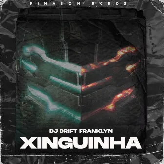 Xiguinha by DJ Drift Franklyn