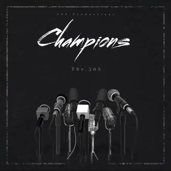 Champions by 308