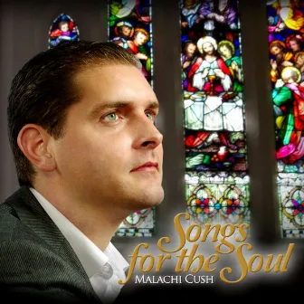 Songs For The Soul by Malachi Cush