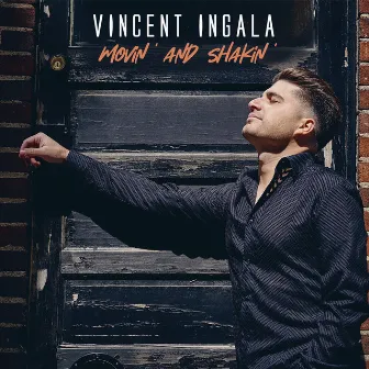 Movin' And Shakin' by Vincent Ingala