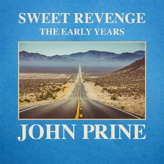 Sweet Revenge: The Early Years by John Prine