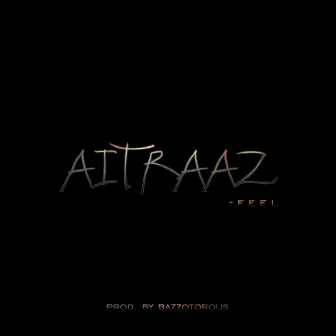 Aitraaz by Feel