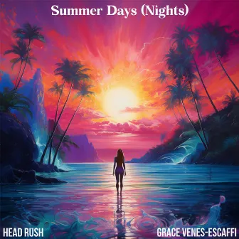 Summer Days (Nights) by Grace Venes-Escaffi