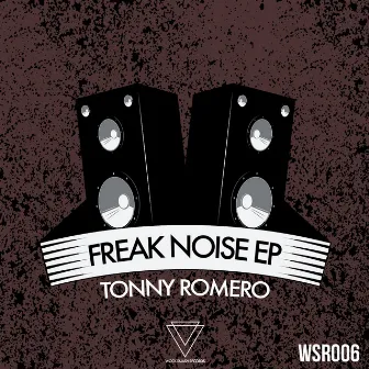 Freak Noise by Tonny Romero