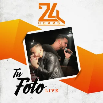 Tu Foto (Live) by 24 Horas