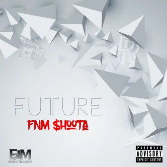 Future by FNM $hoota