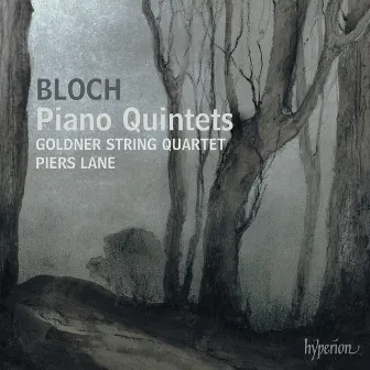 Bloch: Piano Quintets Nos. 1 & 2 etc. by Goldner String Quartet