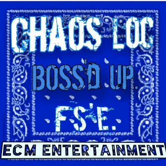 Boss'd Up by Chaos Loc