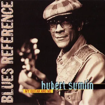 My Guitar and Me (Blues Reference) by Hubert Sumlin