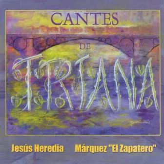 Cantes de Triana by Márquez El Zapatero