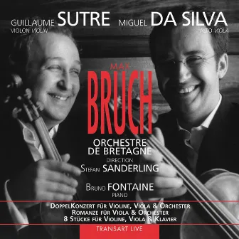 Bruch : DoppelKonzert für Violine, Viola & Orchester - Romanze für Viola & Orchester - 8 Stücke für Violine, Viola & Klavier by Miguel Da Silva