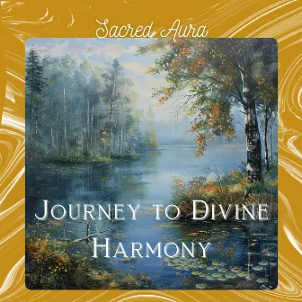 Journey to Divine Harmony by Sacred Aura