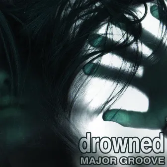 Drowned by Major Groove