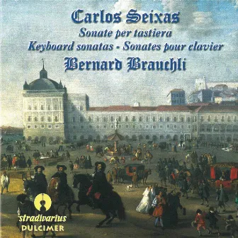 Seixas: Keyboard Sonatas by Unknown Artist