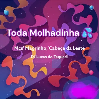 TODA MOLHADINHA by MC CABEÇA DA LESTE