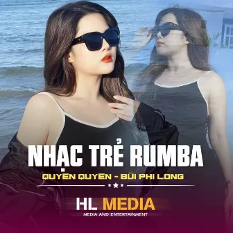 Nhạc Trẻ Rumba Thế Hệ Mới (Rumba) [Vol 6] by HL Media