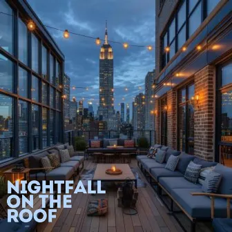 Nightfall on the Roof by After Work Chill