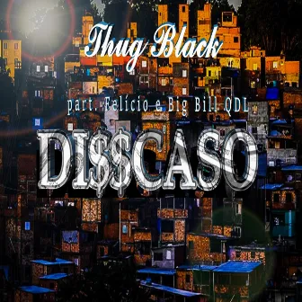 Disscaso by Thug Black