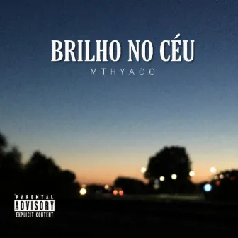 Brilho no Céu by Mthyago