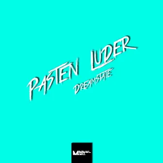 Dreamstate by Pasten Luder