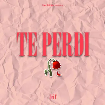 Te Perdi by Jei F