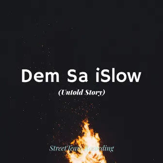 Untold Story by Dem Sa Islow