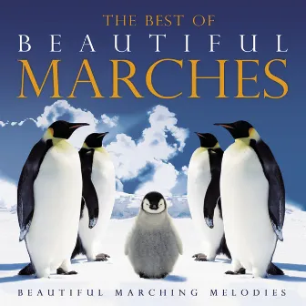 The Best of Beautiful Marches by Symphonia