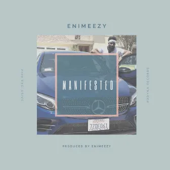 Manifested by Enimeezy