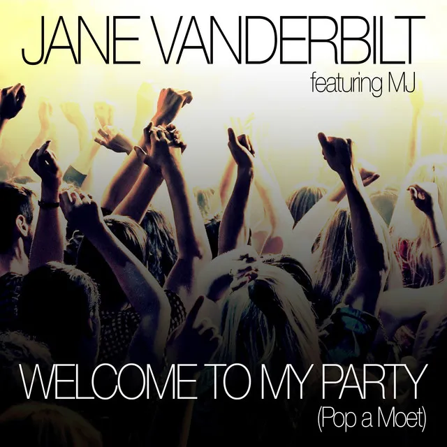 Welcome to My Party (Pop a Moet) [MARAUD3R Extended]