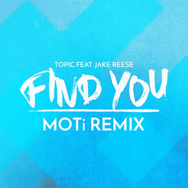 Find You (feat. Jake Reese) [MOTi Remix]