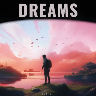 Dreams by Y0N1X