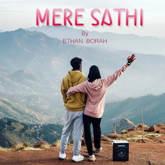 Mere Sathi by Ethan Borah