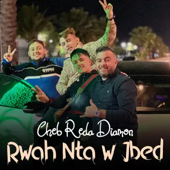 Rwah Nta W Jbed by Cheb Reda Diamon