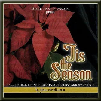 'Tis the Season: A Collection of Instrumental Christmas Arrangments by Glenn Christianson