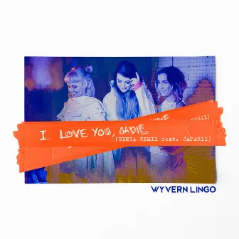 I Love You, Sadie (feat. Jafaris) [Benza Remix] by Wyvern Lingo