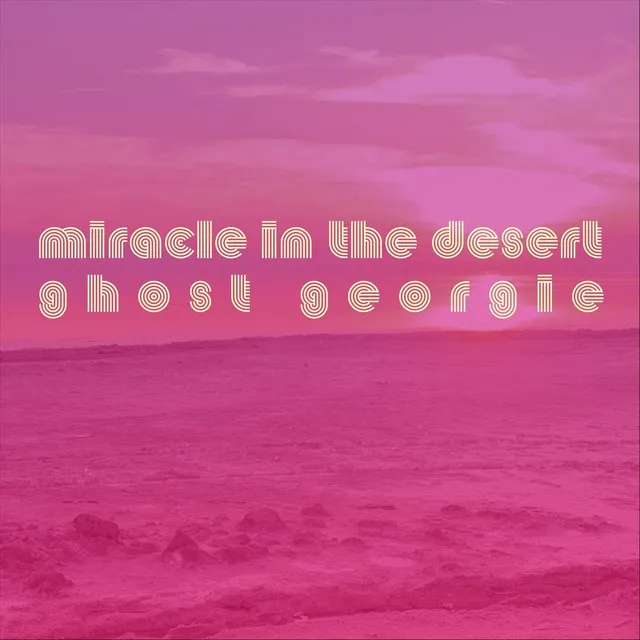 Miracle in the Desert