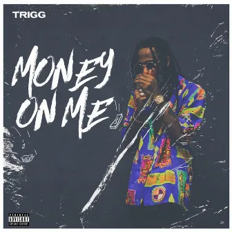 Money On Me by Trigg