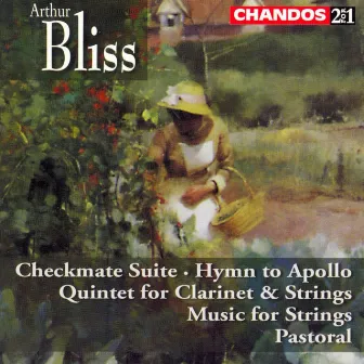 Bliss Checkmate Suite / Clarinet Quintet / Hymn To Apollo / Music for Strings by Arthur Bliss