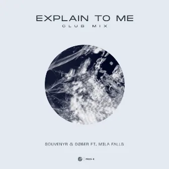 Explain To Me (Club Mix) by Souvenyr