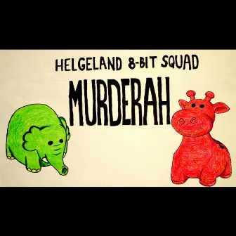 Murderah by Helgeland 8-bit Squad