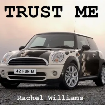 Trust Me by Rachel Williams