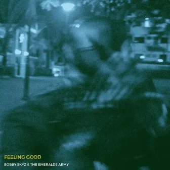 Feeling Good by Bobby Skyz