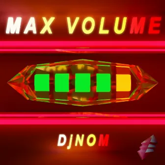 Max Volume by DjNOM