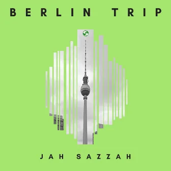 Berlin Trip by Jah Sazzah